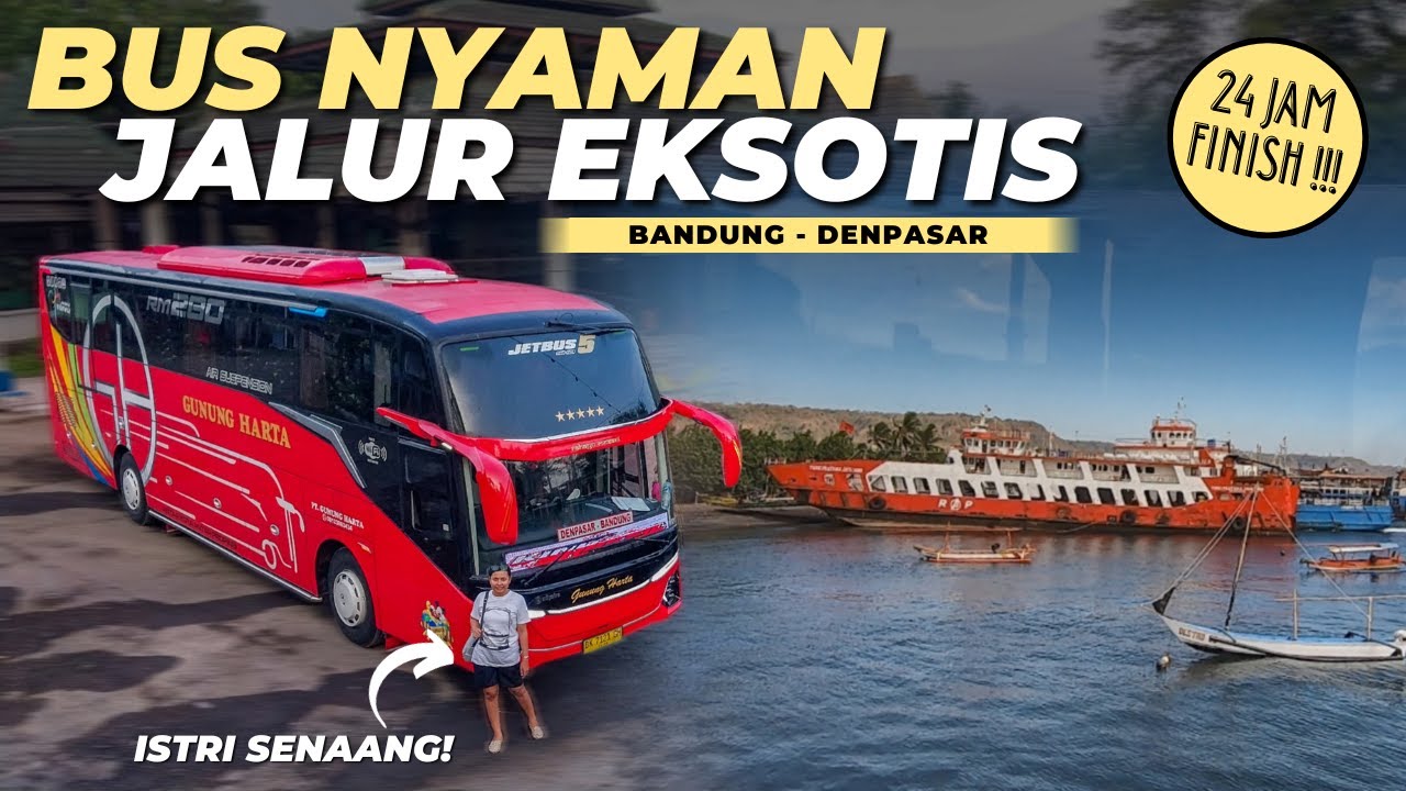FINISH DENPASAR! 24 JAM dari Bandung | Trip Bus Gunung Harta Bandung - Denpasar Rute Baru #2