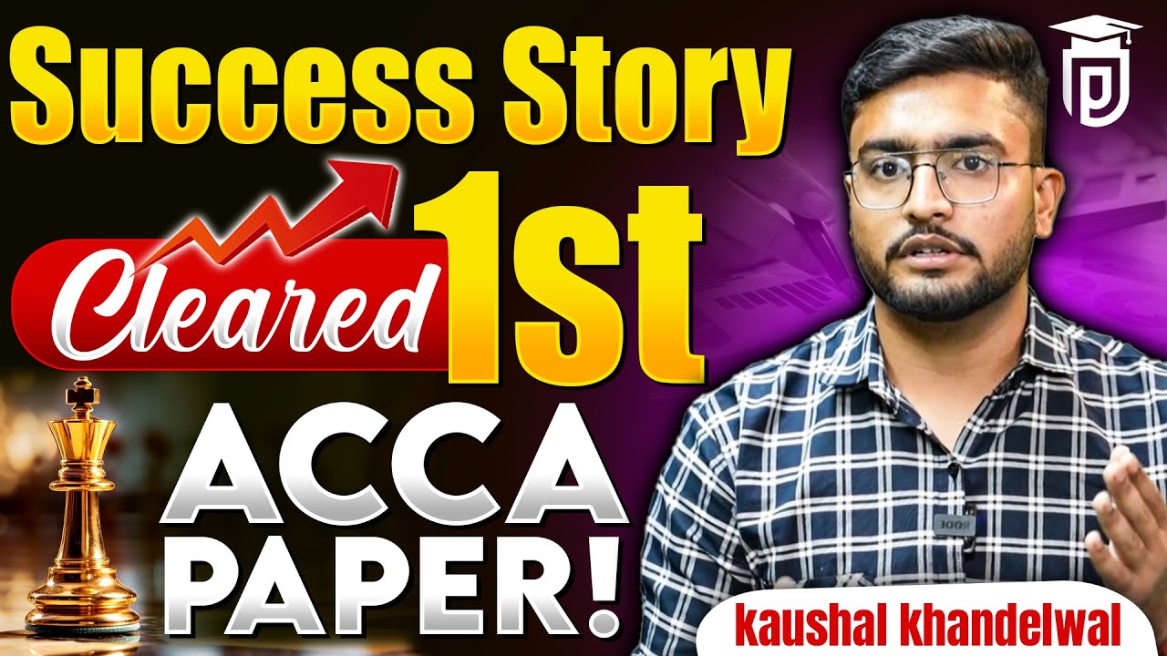 Experience of Kaushal, who cleared his 1st Paper of ACCA!