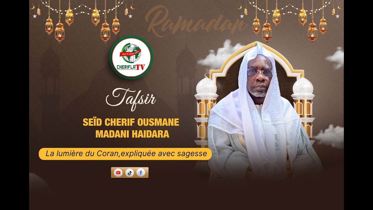 TAFSIR 2026 N6 - SEID CHERIF OUSMANE MADANE HAIDARA SOURATE 40 GAFIR (Le Pardonneur) PARTIE 3