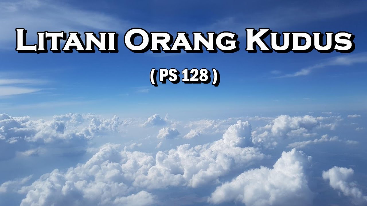 LITANI ORANG KUDUS | Puji Syukur 128