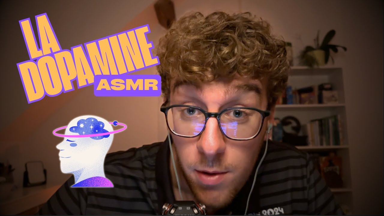 ASMR | LA DOPAMINE : le plaisir à tout prix ? 🧠