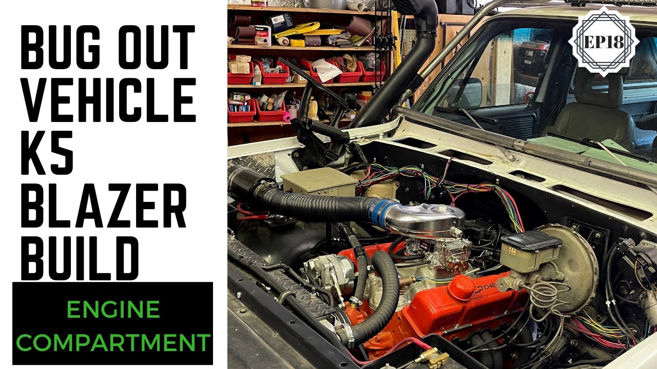 Bug Out Vehicle - K-5 Blazer Build - Ep18 - Engine Compartment
