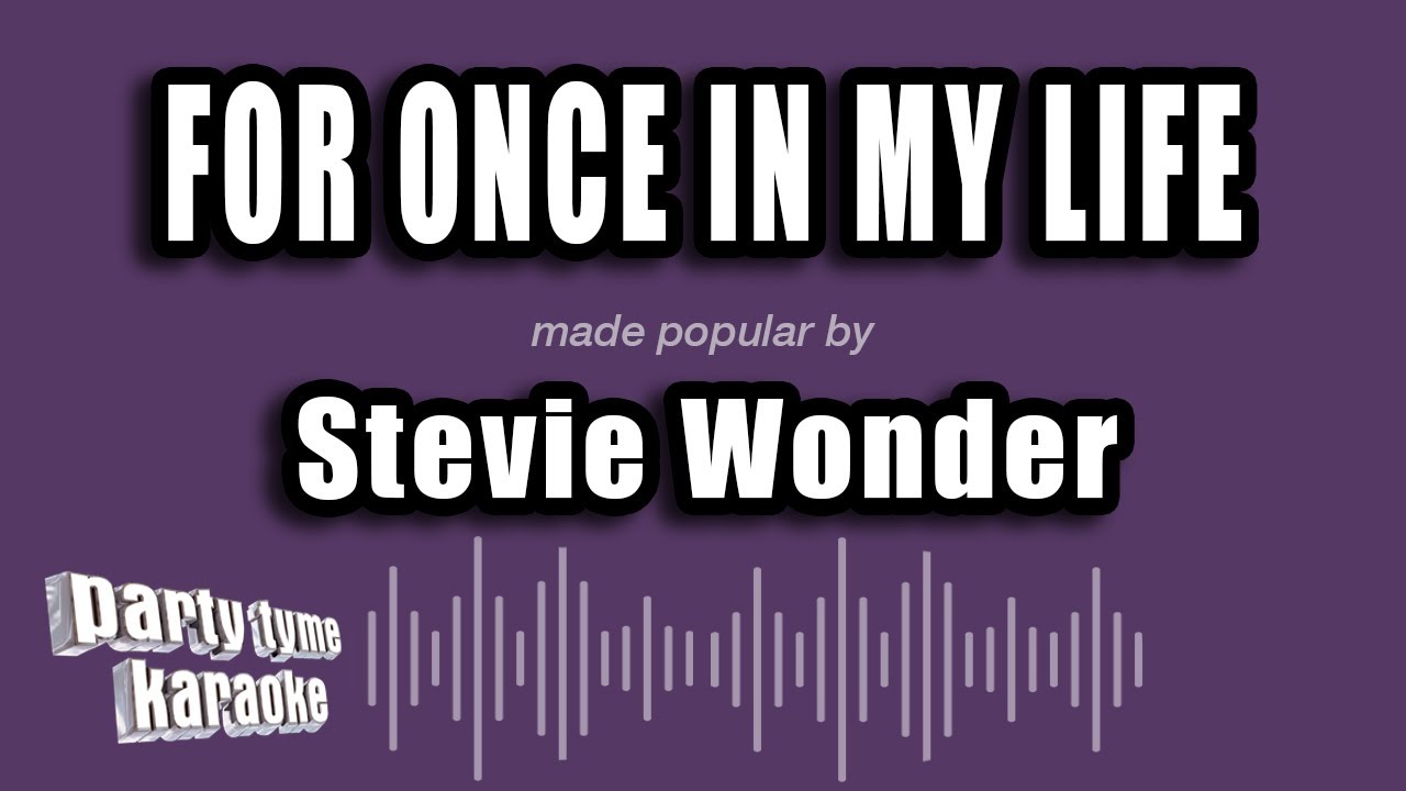 Stevie Wonder - For Once In My Life (Karaoke Version)