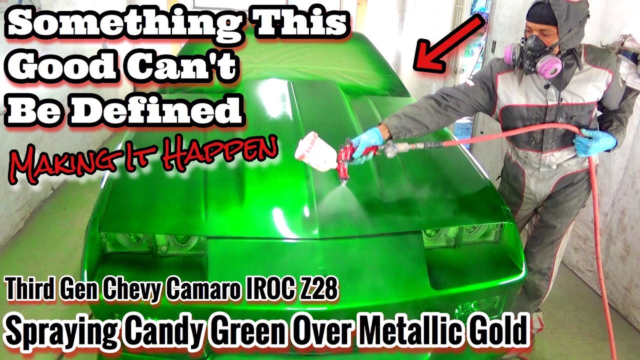 How To Paint A Car With Candy Paint STEP BY STEP Chevy Camaro Iroc Z28 3rd Gen Kandy Emerald Green