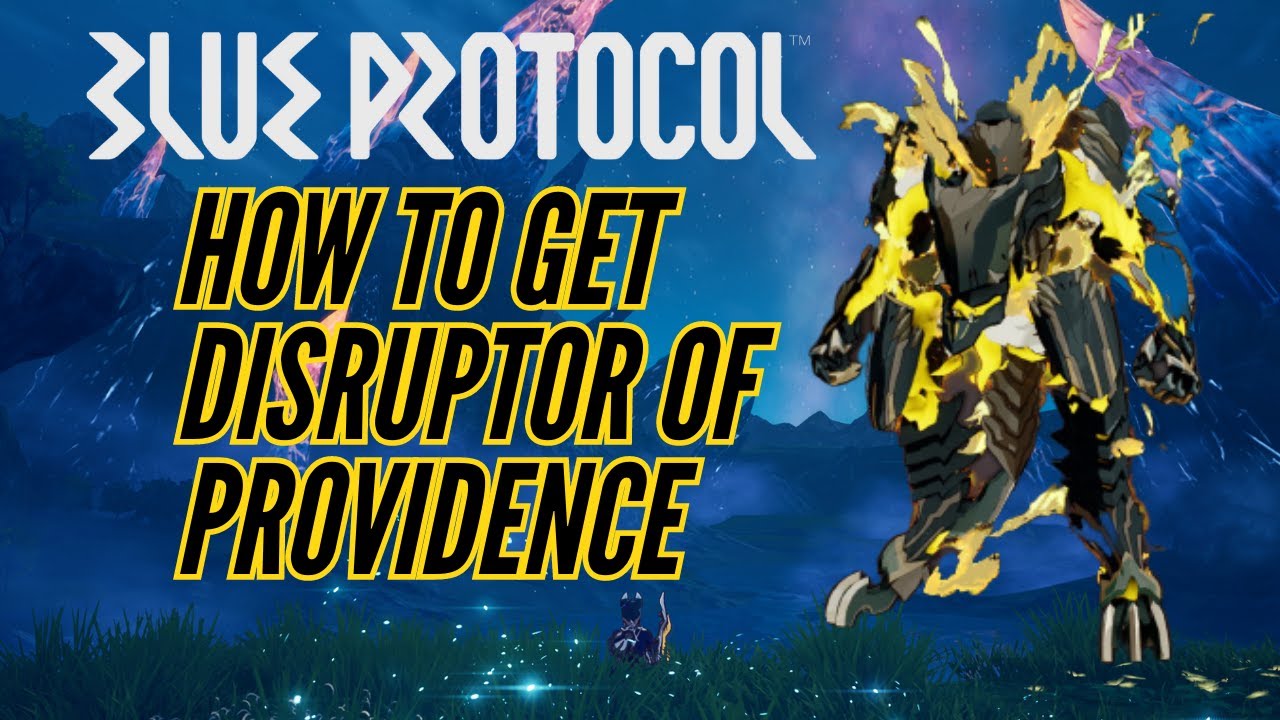 BLUE PROTOCOL How to get Disruptor of Providence  B-imajinn