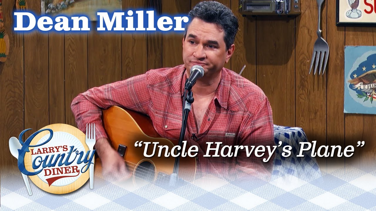 DEAN MILLER sings UNCLE HARVEY'S PLANE on LARRY'S COUNTRY DINER!