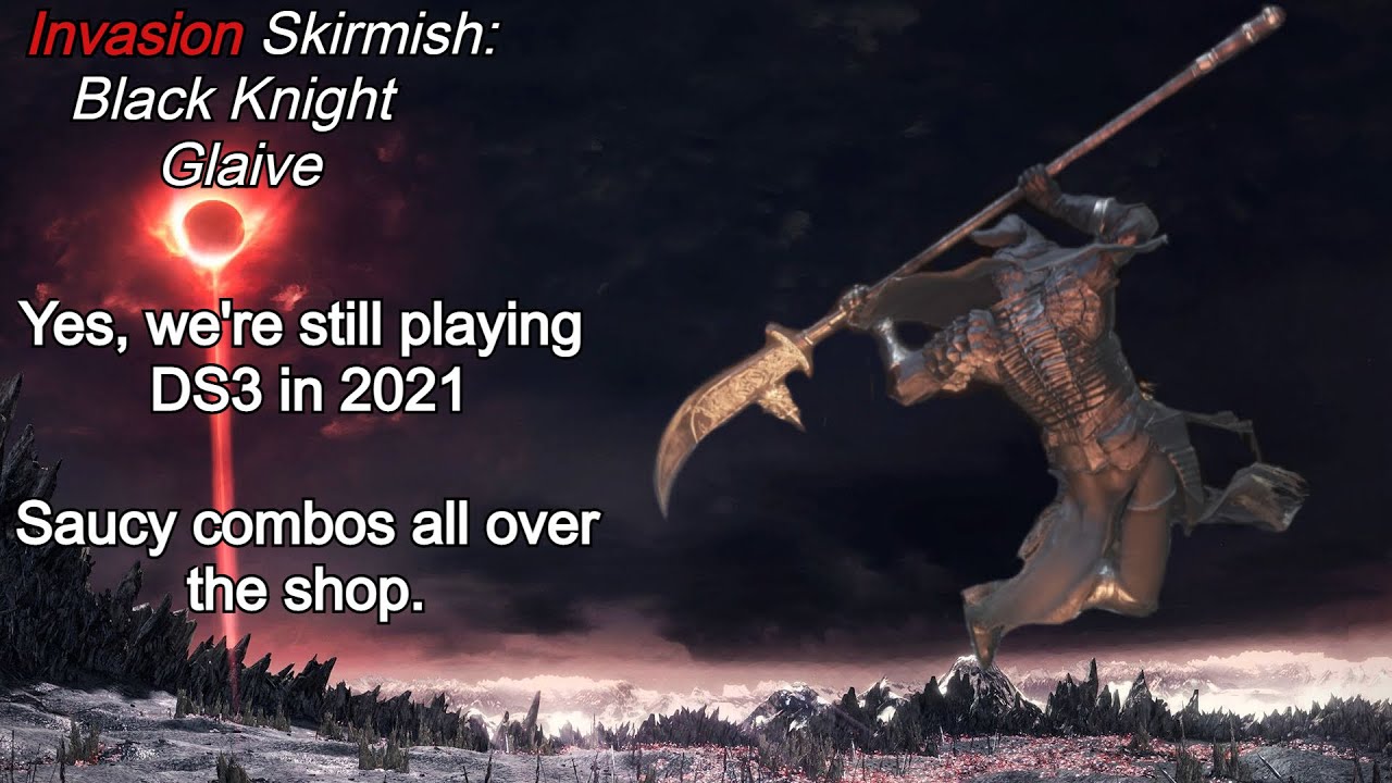 Dark Souls 3 PvP Invasion Skirmish: Black Knight Glaive