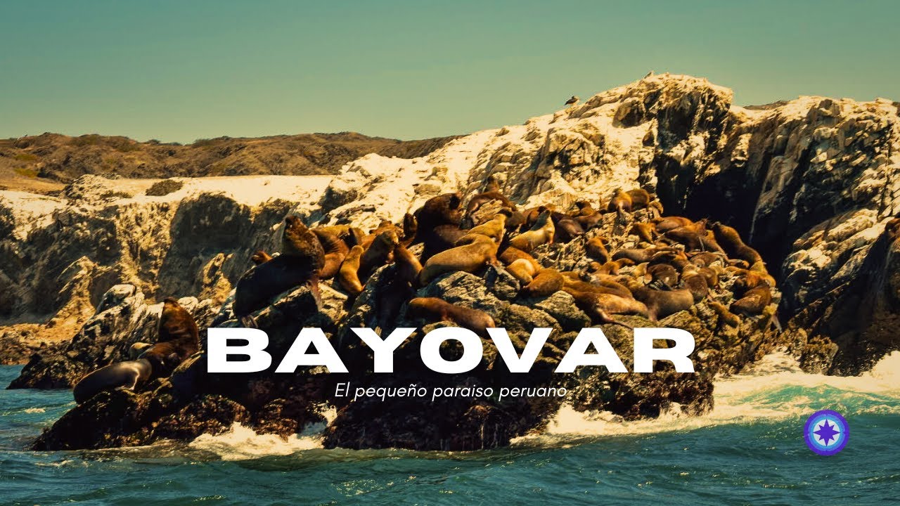 BAYOVAR | El pequeño paraiso peruano