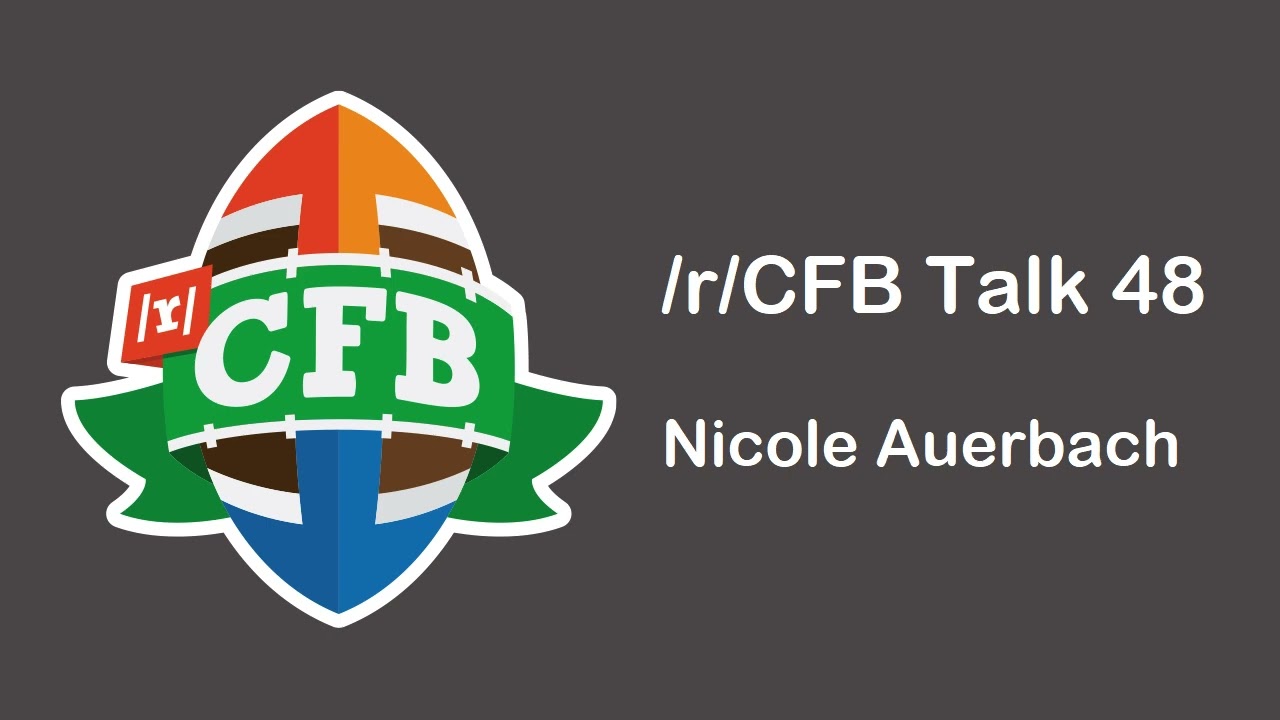 /r/CFB Talk 48: Nicole Auerbach