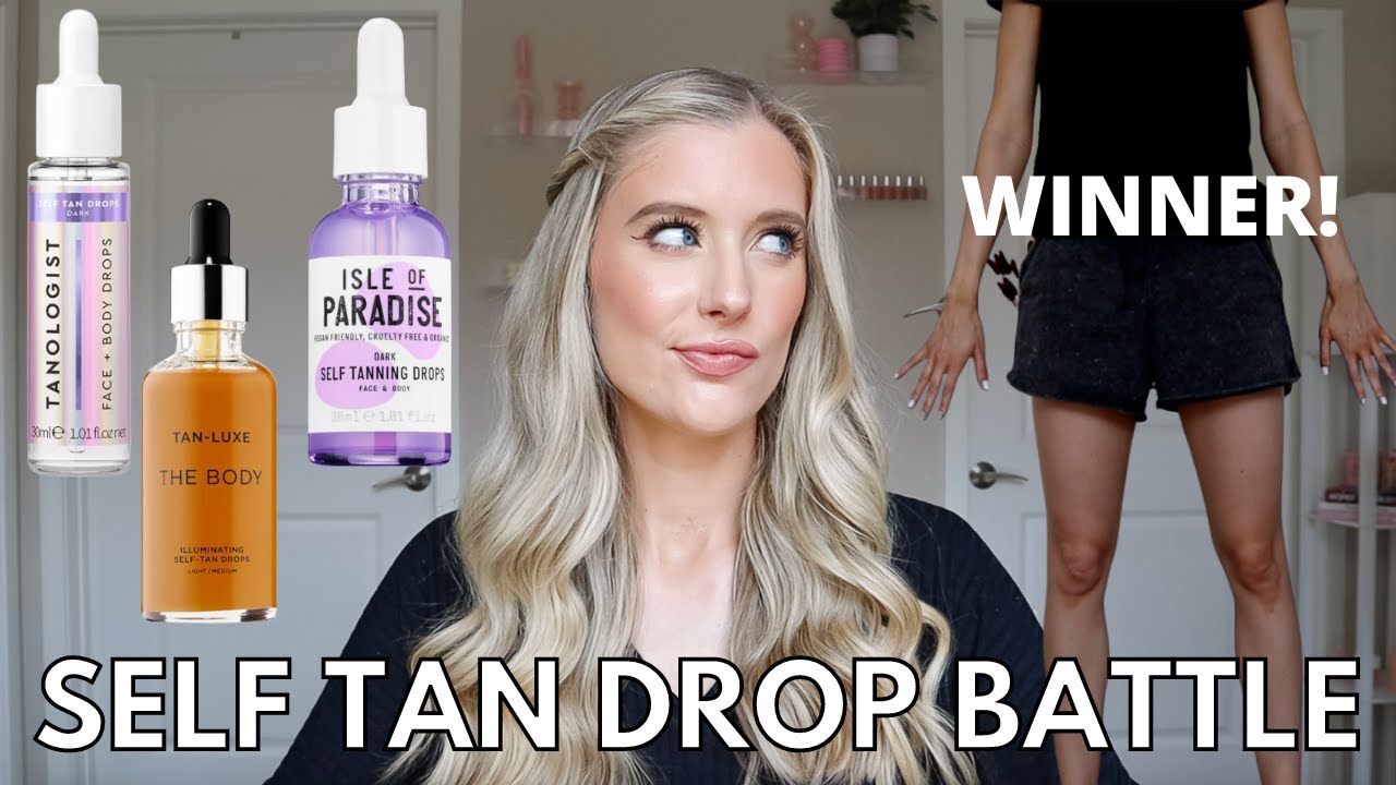 Isle of Paradise Tanning Drops vs. Tan Luxe vs. Tanologist & How to Apply Self Tan Drops Flawlessly!