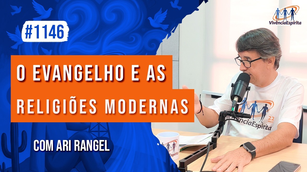 O Evangelho e as Religiões Modernas | com Ari Rangel - Ep. 1146