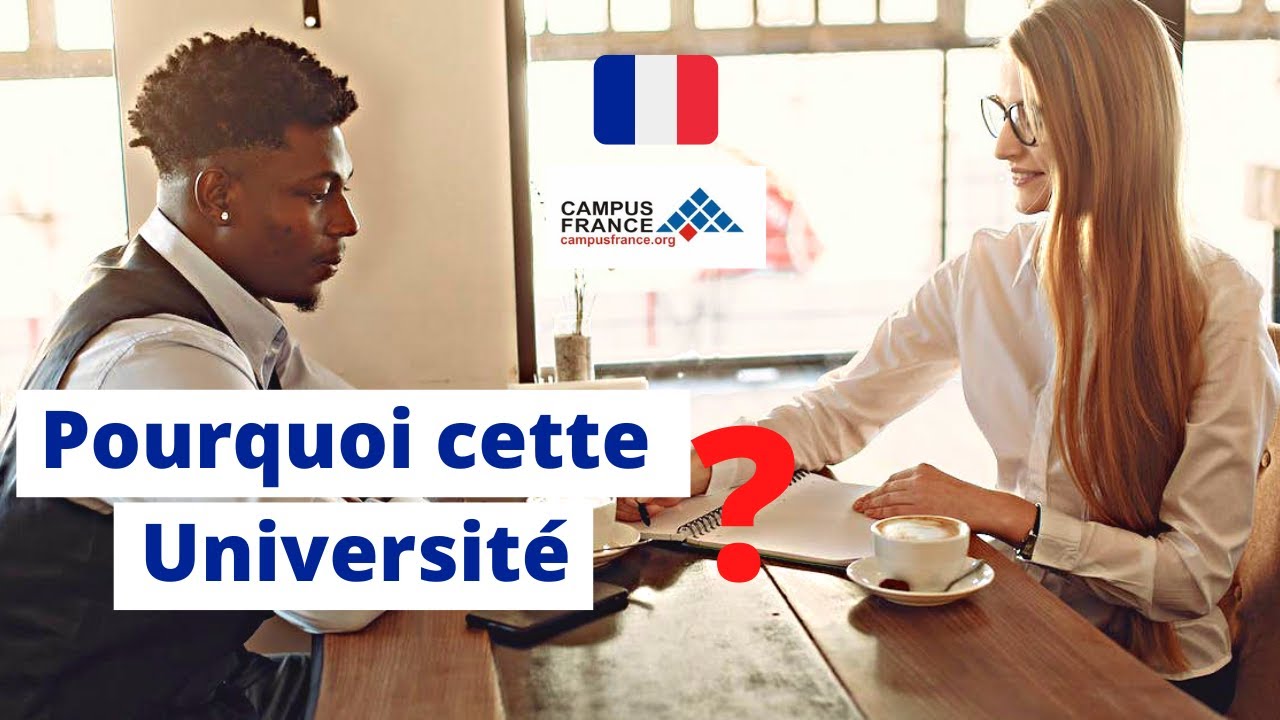 Pourquoi avez vous choisi cette université ? Entretien campus France. Comment répondre ? El Ibra