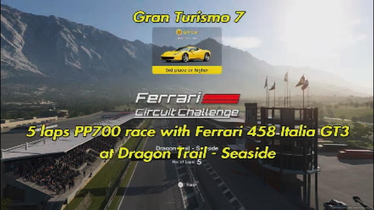 Gran Turismo 7 | Ferrari Challenge | Dragon Trail | Ferrari 458 Italia GT3 | PP700 race
