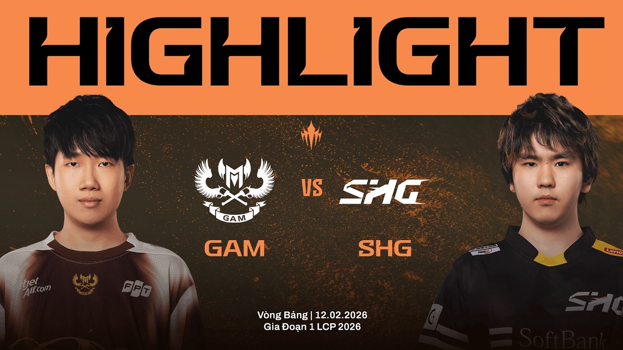HIGHLIGHTS | GAM vs SHG | Vòng Knockout Giai Đoạn 1 LCP 2026 - Trận 1 Vòng 1