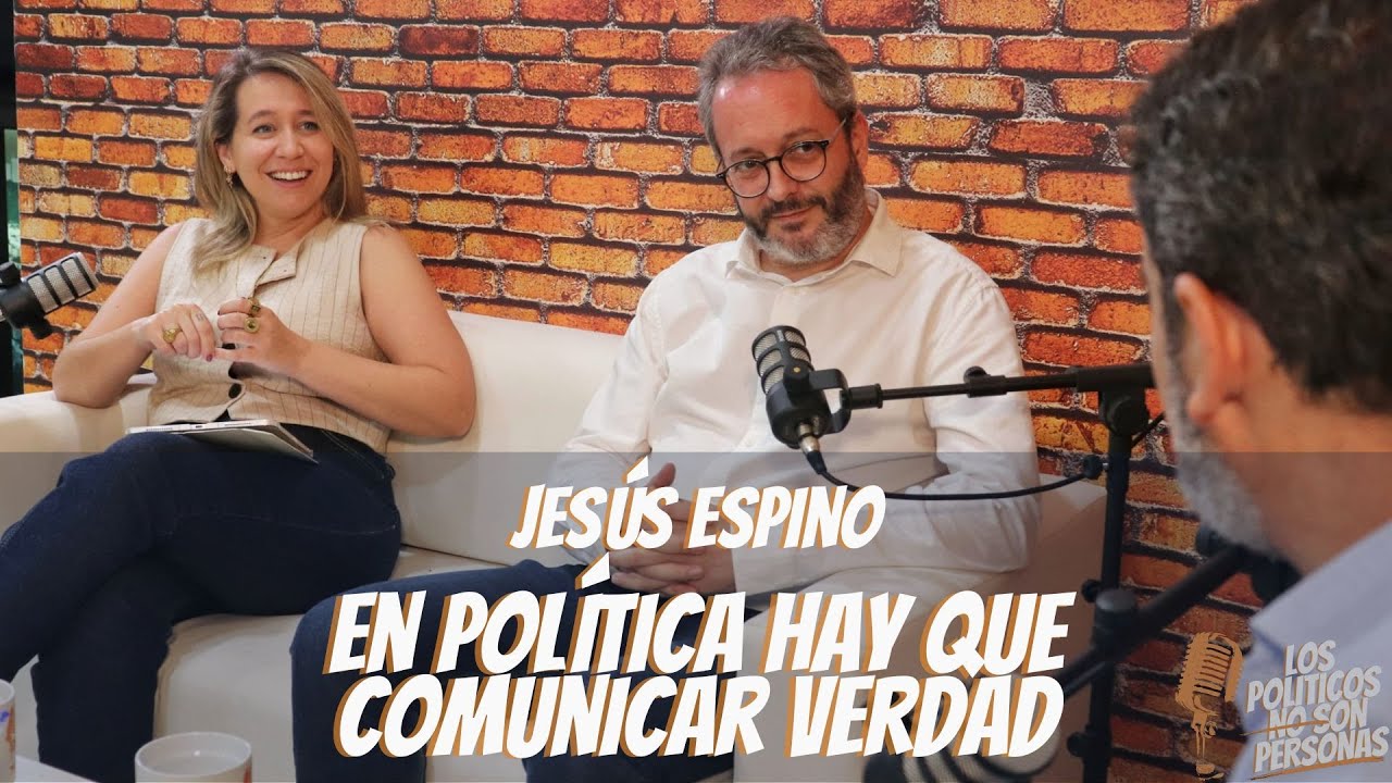 🎙 LPNSP #10 – En política hay que comunicar verdad, con Jesús Espino