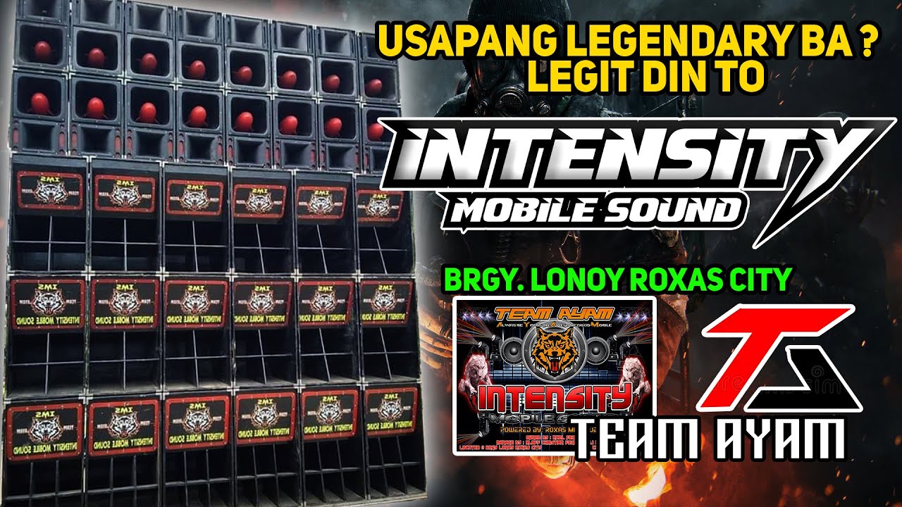 INTENSITY MOBILE SOUND | TEAM AYAM OF BRGY. LONOY ROXAS CITY