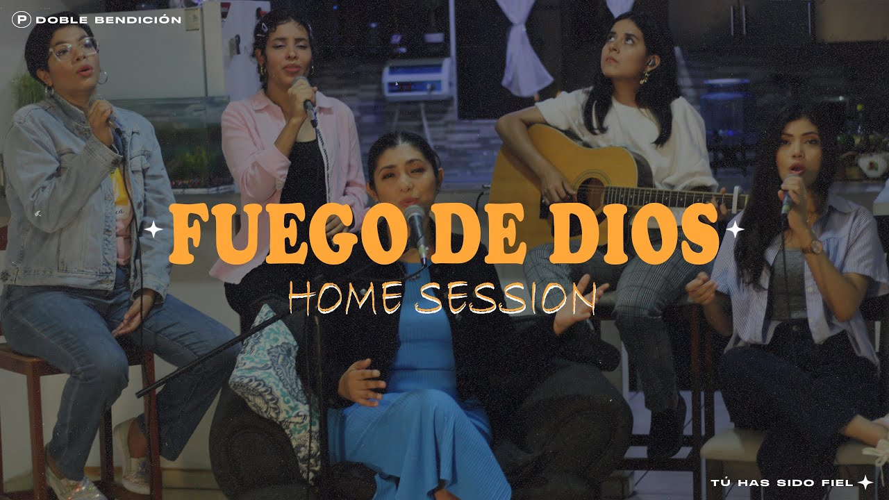 Doble Bendición - Fuego De Dios (Home Session)