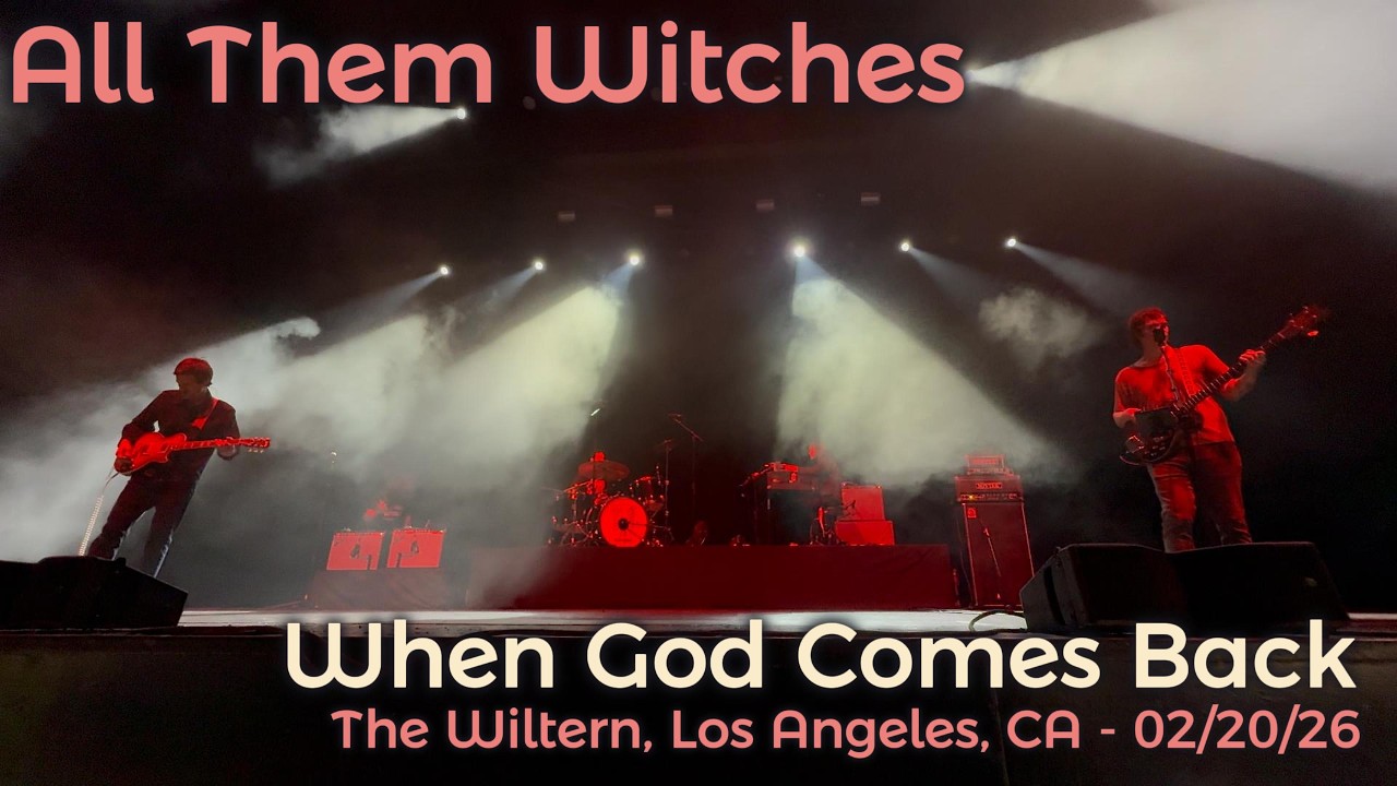 All Them Witches - When God Comes Back - The Wiltern, Los Angeles, CA - 02/20/26