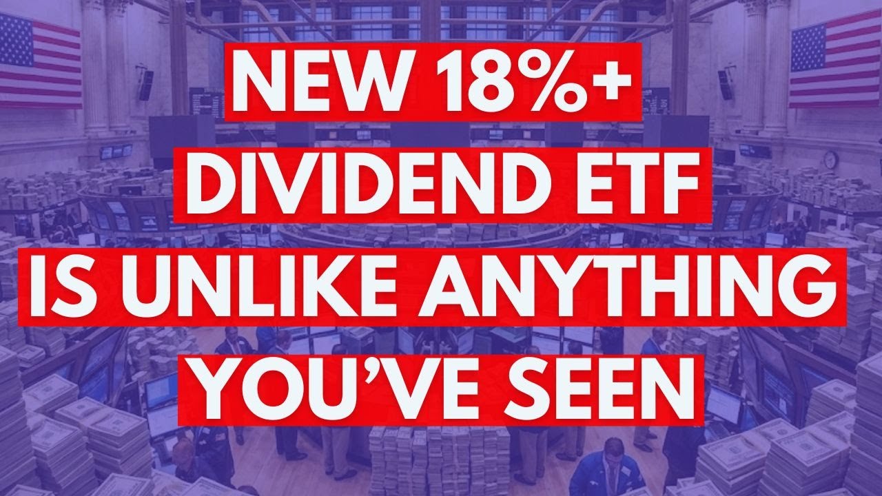 This New 18%+ Dividend ETF is Unlike Anything You&rsquo;ve Seen Before