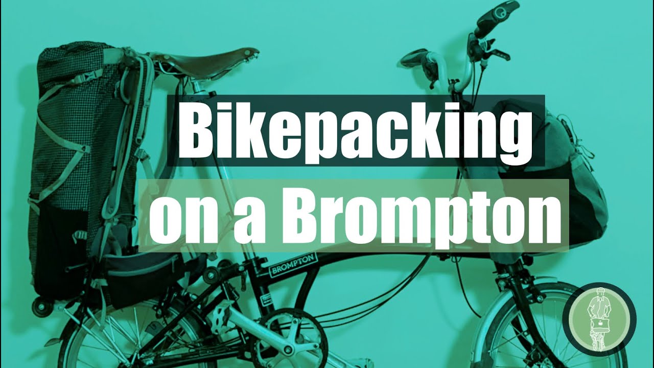 Bikepacking on a Brompton Folding Bike