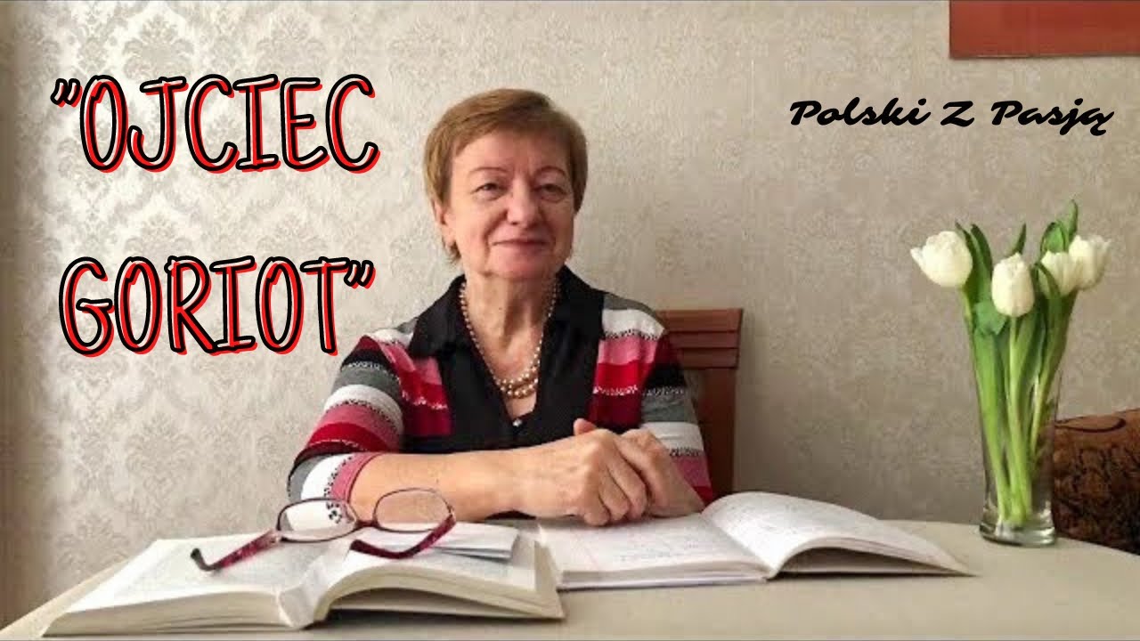 „OJCIEC GORIOT” Honoriusz Balzak #103 POLSKI Z PASJĄ
