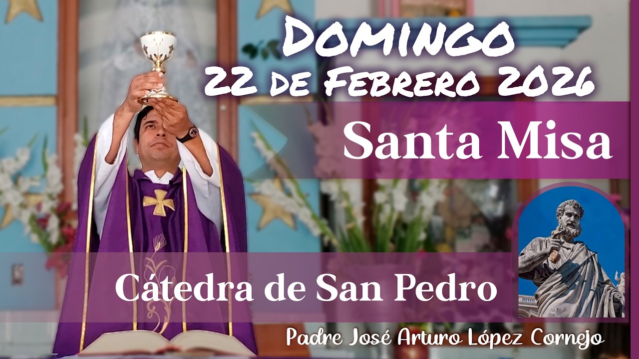 ✅ MISA DE HOY domingo 22 de Febrero del 2026 - Padre Arturo Cornejo