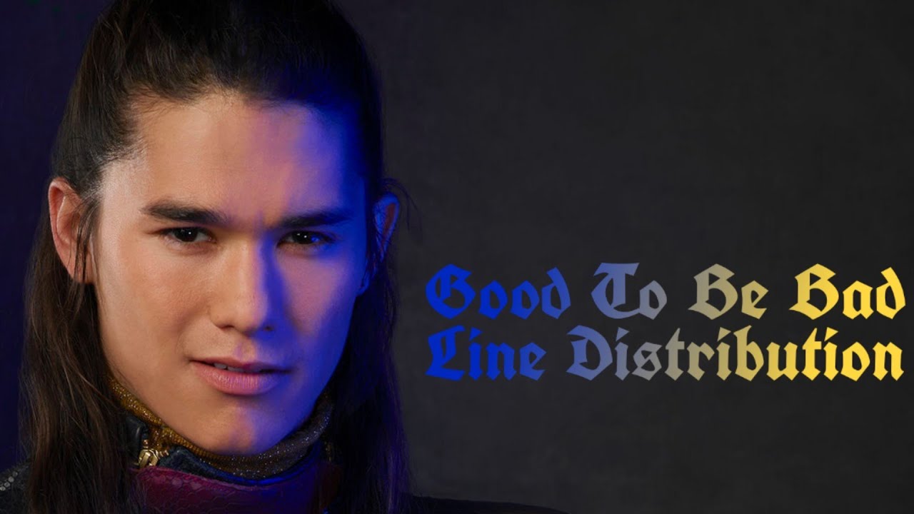 Descendants~Good To Be Bad (Line Distribution)