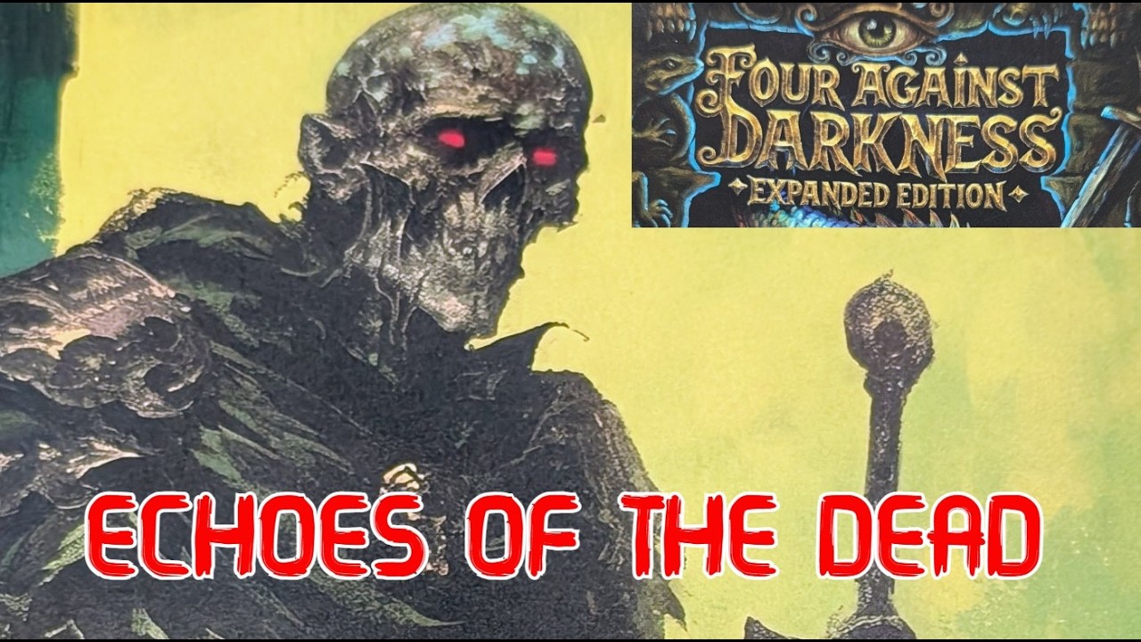 Four Against Darkness ECHOES OF THE DEAD Solo RPG Play