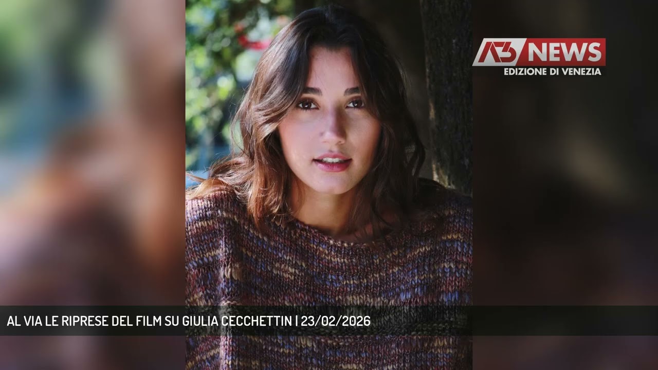 AL VIA LE RIPRESE DEL FILM SU GIULIA CECCHETTIN | 23/02/2026