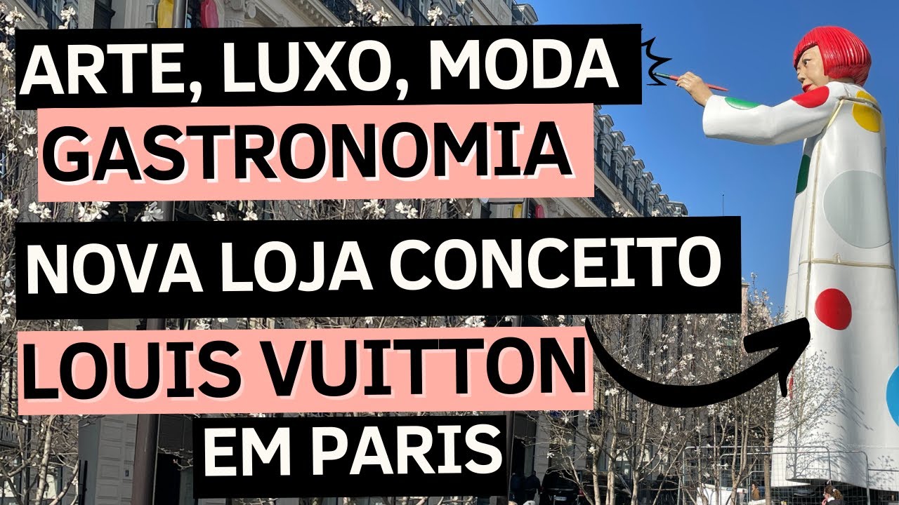 Loja Conceito da  Louis Vuitton em Paris