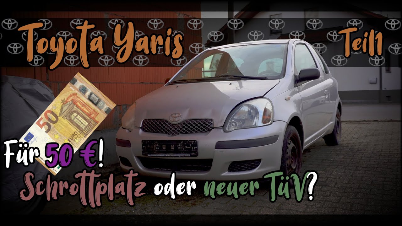 Ein Toyota Yaris für 50€! | Schrott oder TüV? | Rostys 1. Projekt - Teil 1