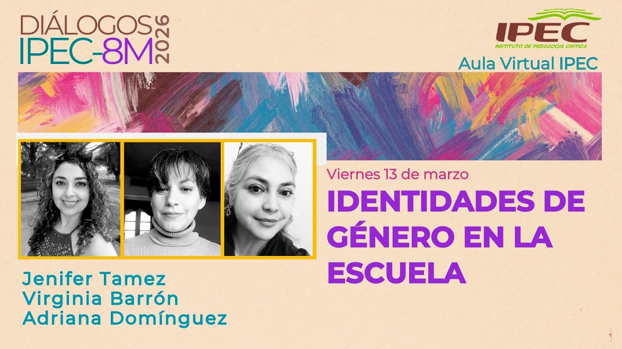 𝗜𝗱𝗲𝗻𝘁𝗶𝗱𝗮𝗱𝗲𝘀 𝗱𝗲 𝗴𝗲𝗻𝗲𝗿𝗼 𝗲𝗻 𝗹𝗮 𝗲𝘀𝗰𝘂𝗲𝗹𝗮 | 𝗗𝗶𝗮𝗹𝗼𝗴𝗼𝘀 𝗜𝗣𝗘𝗖-𝟴𝗠 𝟮𝟬𝟮𝟲.