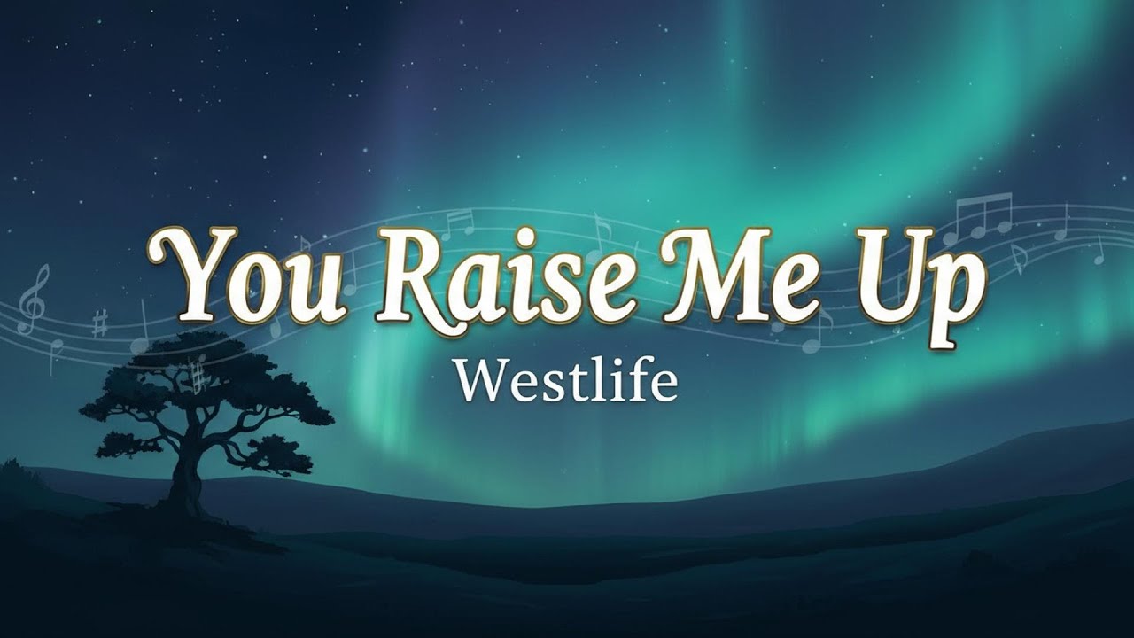 Westlife - You Raise Me Up (Lyrics)