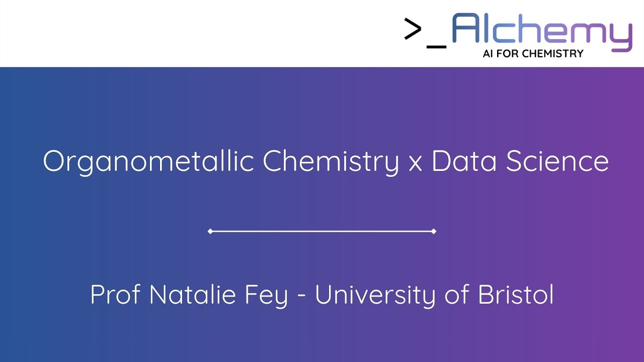 Prof. Natalie Fey - Organometallic Chemistry x Data Science