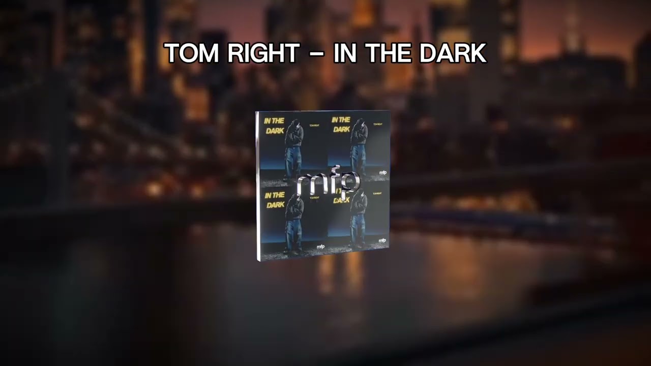 Tom Right - In The Dark