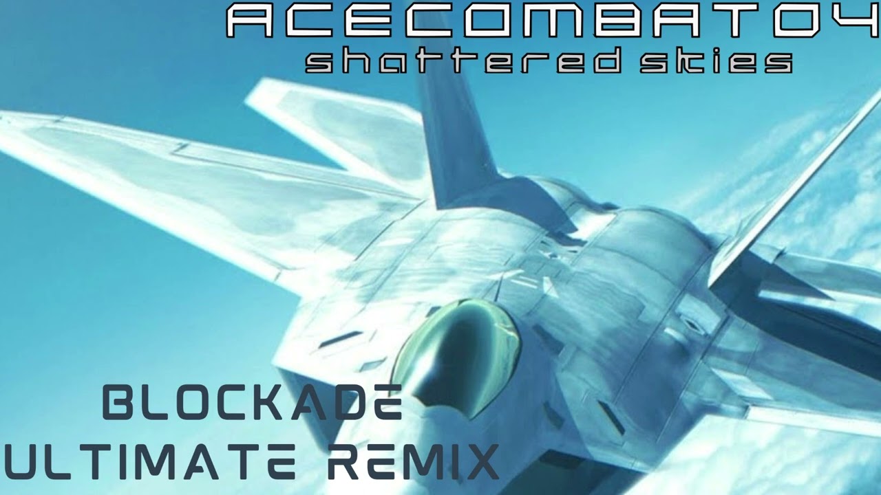 Ace Combat 4 Blockade Ultimate Remix!