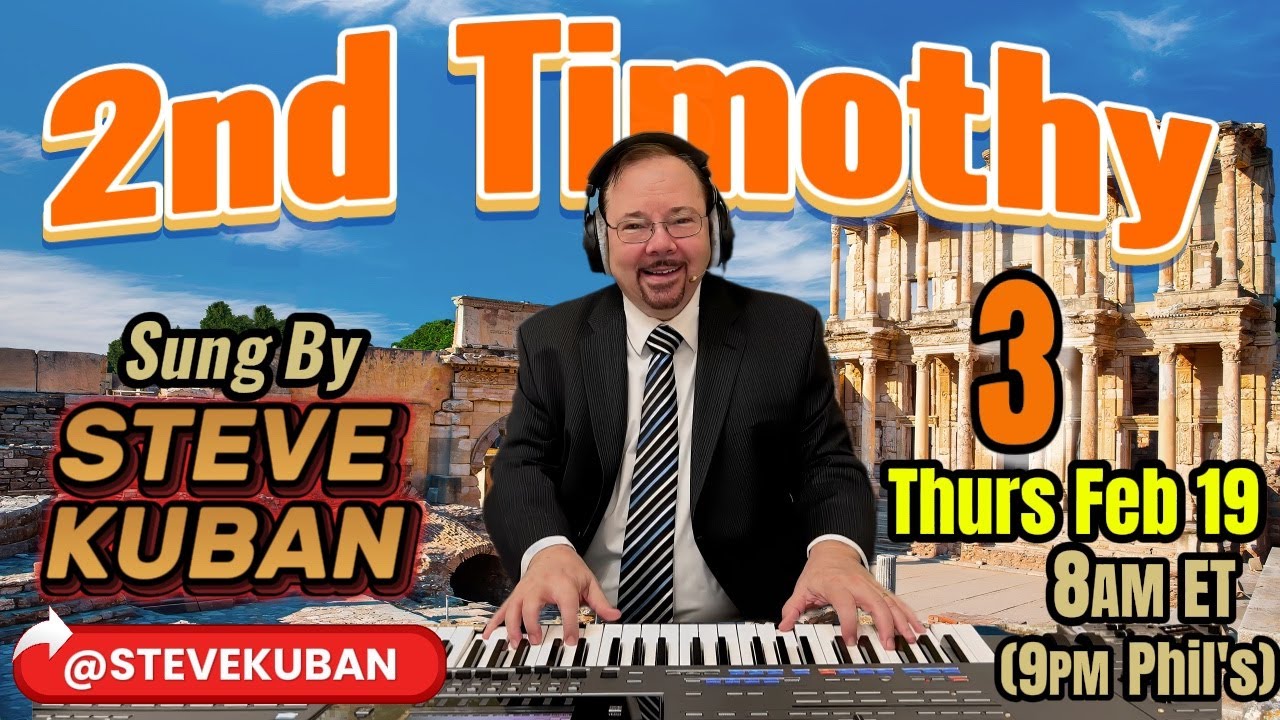 Steve Sings 2nd Timothy 3 + He is Exalted, Change My Heart Oh God, Trust in Me My Child & More