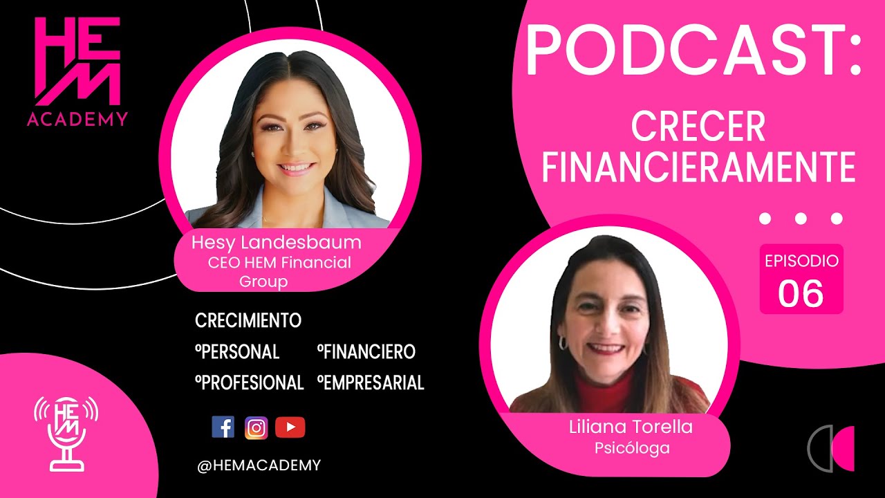 CRECER FINANCIERAMENTE - HESY LANDESBAUM CON LILIANA TORELLA - EPISODIO 06 - HEM ACADEMY©