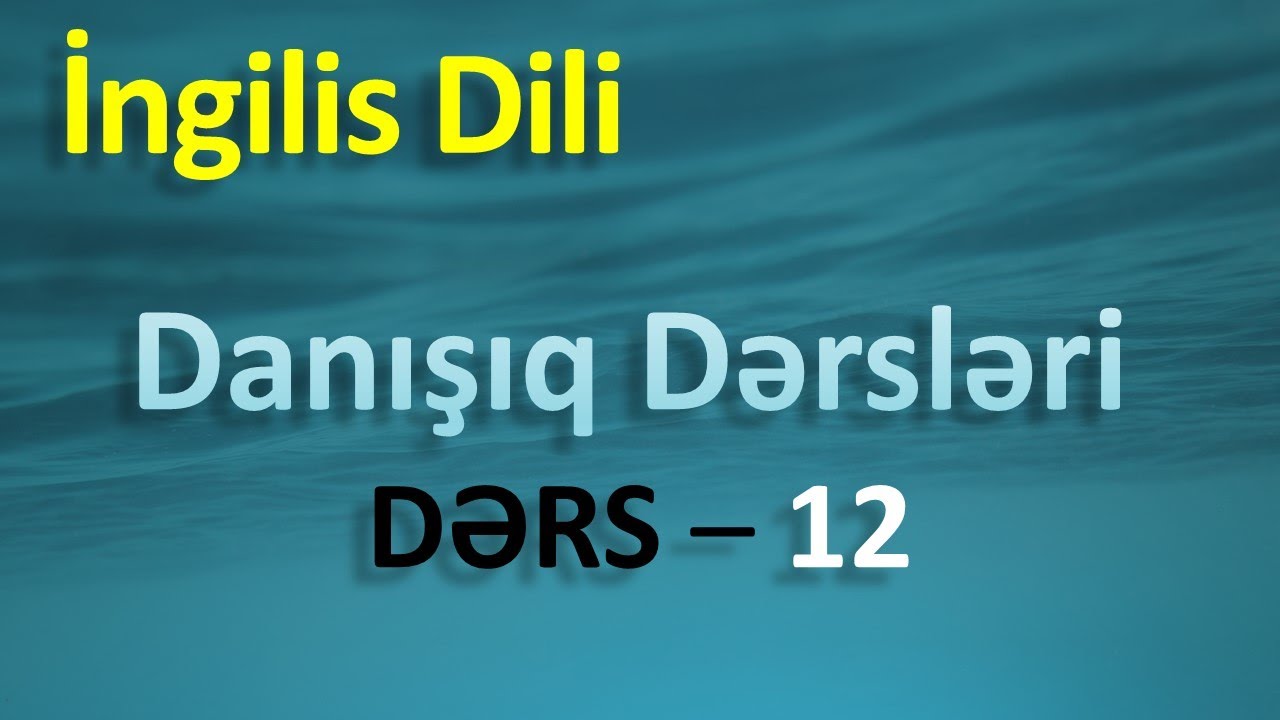 İngilis dili - Danışıq dərsləri - Dərs (12)