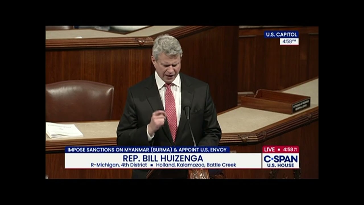 Huizenga Delivers Unanimous Vote in U.S. House to Sanction Military Junta in Burma