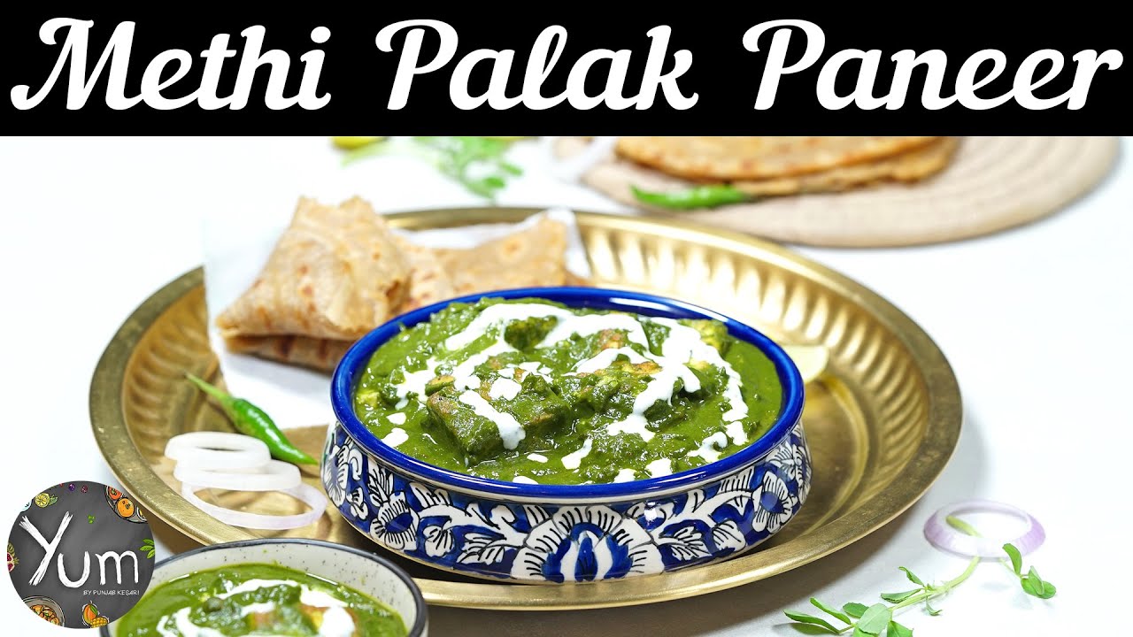 Methi Palak Paneer