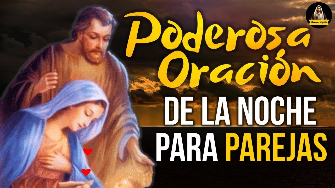 PODEROSA ORACI&Oacute;N DE LA NOCHE PARA LA PAREJA | REPITELA CADA NOCHE Y VER&Aacute;S LO QUE PASA EN TU HOGAR
