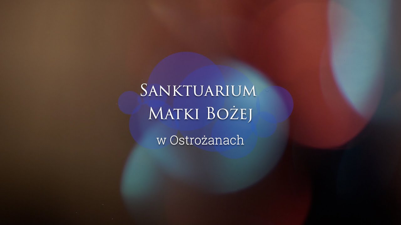 Sanktuarium Matki Bożej w Ostrożanach