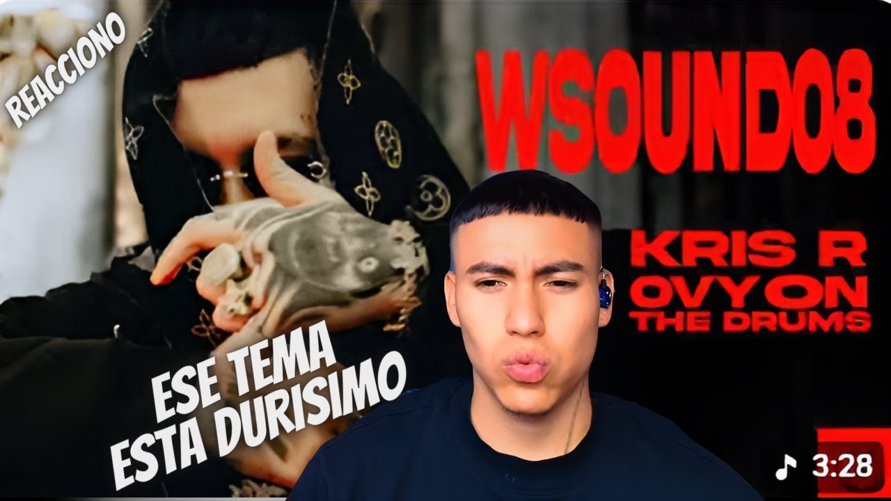 REACCIONANDO A LA W Sound 08 “Pico y Chao” - Kris R, Westcol, Ovy On The Drums