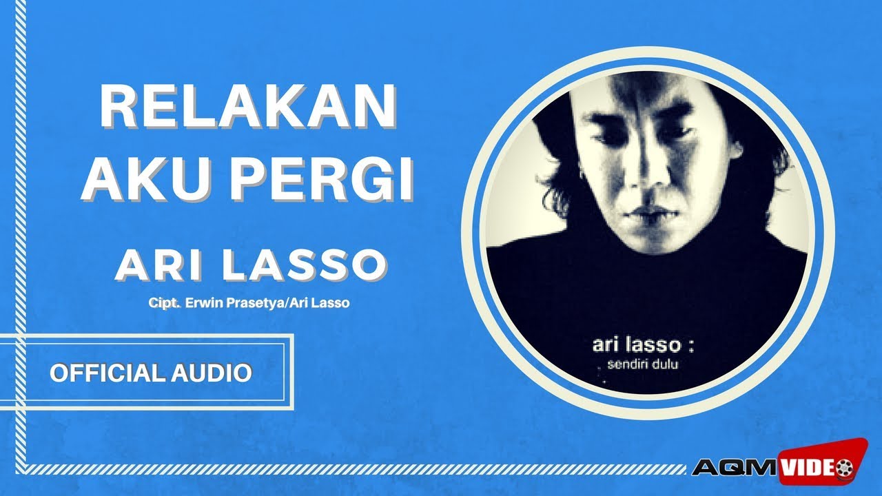 Ari Lasso - Relakan Aku Pergi | Official Audio