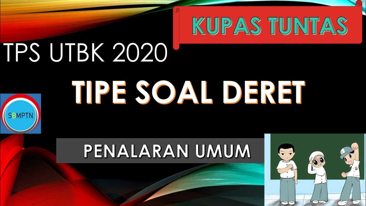 Kupas Tuntas Tipe Soal Deret Penalaran Umum TPS UTBK 2020