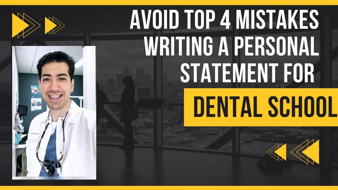 Top 4 mistakes writing a dental school personal statement