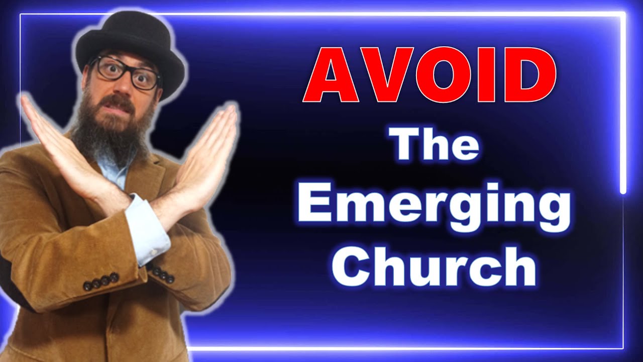 Beware of the Emerging Church