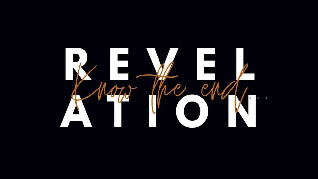 May 23rd, 2021 - Revelation - Know The End