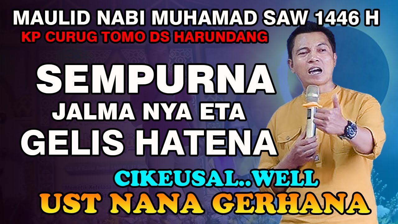 CERAMAH TERBARU UST NANA GERHANA || Sempurna Jalema Nya eta Gelis Hatena.WELL !!
